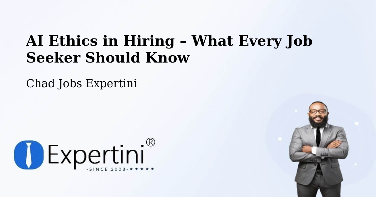 AI Ethics in Recruitment & Hiring – Ati - Ati, Chad Jobs Expertini