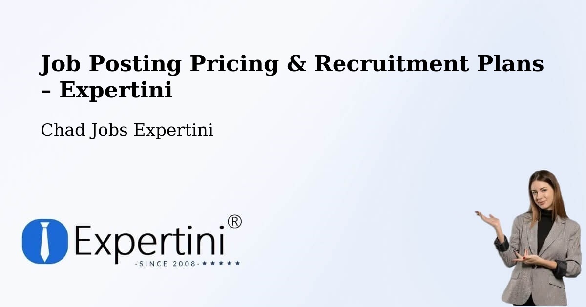 Job Posting Pricing & Recruitment Plans – Ati - Ati, Chad Jobs Expertini